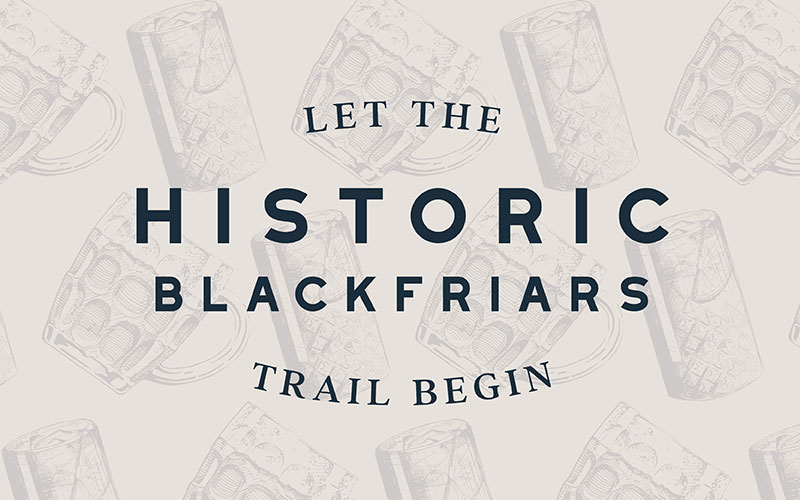 Follow the Historic Blackfriars Ale Trail